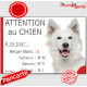 Berger Blanc, Pancarte Portail humour "Attention au chien nombre de Facteurs, Voleurs, Ballons !" panneau plaque photo