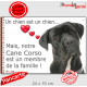 Cane Corso Italiano tout Noir, Plaque "un chien est un chien, membre de la famille" pancarte photo affiche panneau idée cadeau