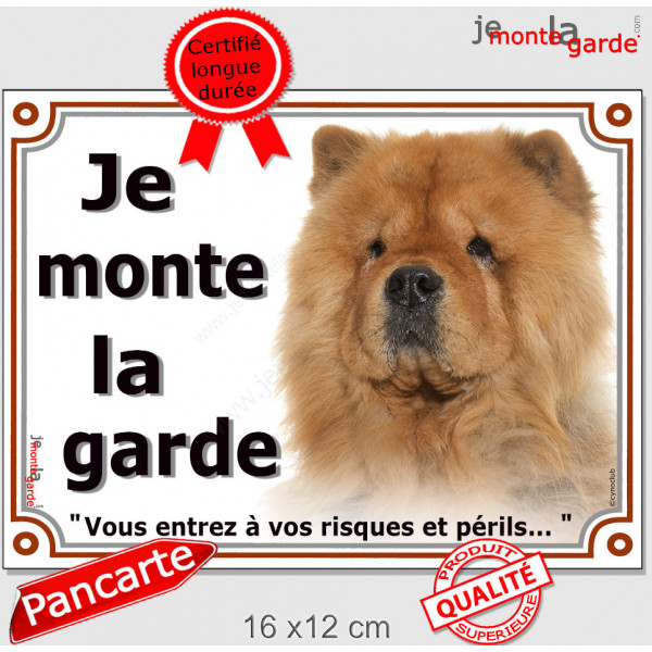 Chow-Chow fauve orange Tête, plaque portail "Je Monte la Garde, risques et périls" pancarte panneau photo attention au chien