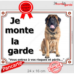 Mastiff Assis, plaque portail "Je Monte la Garde risques périls" pancarte panneau photo