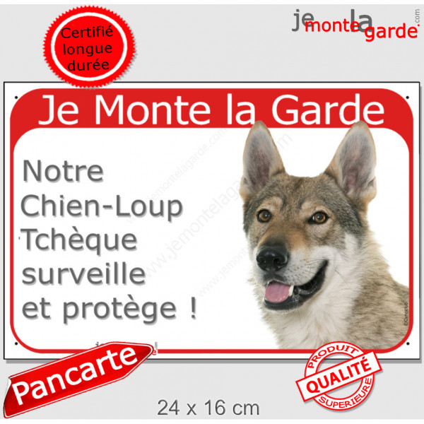 Chien-Loup Tchèque, plaque portail rouge "Je Monte la Garde, surveille et protège" pancarte photo visible panneau voyant fluo