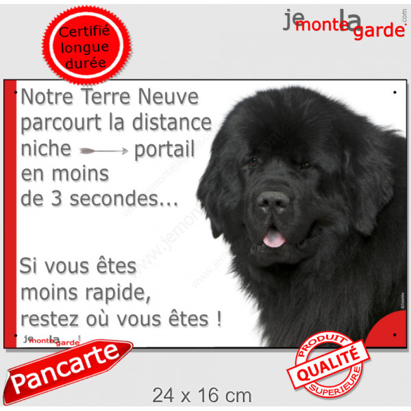 Terre Neuve Noir tête, plaque humour "Attention au chien, distance Niche - Portail moins de 3 secondes" pancarte drôle