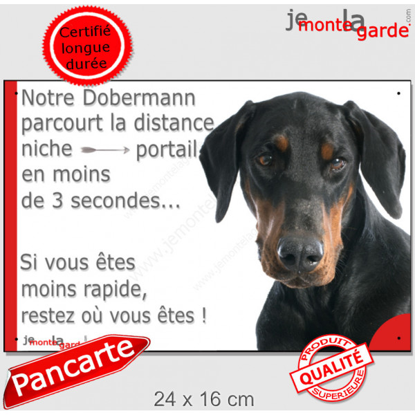 Dobermann noir et feu, Plaque humour "parcourt distance niche-portail en 3 secondes" panneau photo marrant attention au chien