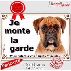 Boxer Fauve, plaque portail "Je Monte la Garde, risques périls" 2 tailles LUX D