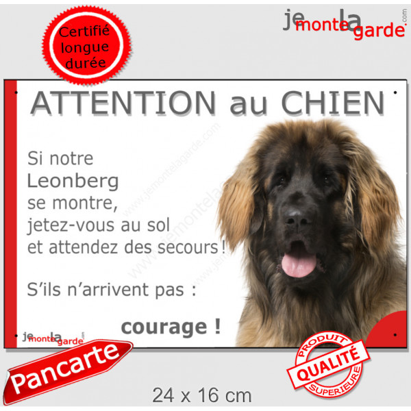 Leonberg tête, plaque portail humour "Attention au Chien, Jetez Vous au Sol, attendez secours, courage !" pancarte panneau photo