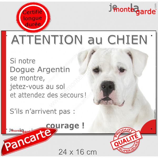 Dogue Argentin, plaque portail humour "Attention au Chien, Jetez Vous au Sol, attendez secours, courage" pancarte drôle photo