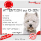 Westie, plaque portail humour "Attention au Chien, Jetez Vous au Sol, attendez secours, courage" photo pancarte West Highland