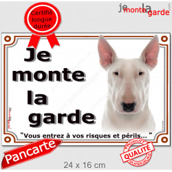 Bull Terrier tout Blanc, panneau portail "Je monte la Garde, risques périls" plaque pancarte photo attention au chien