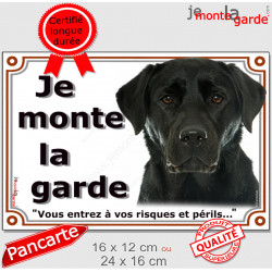 Labrador Noir, plaque portail "Je Monte la Garde, risques périls" 2 tailles LUX D