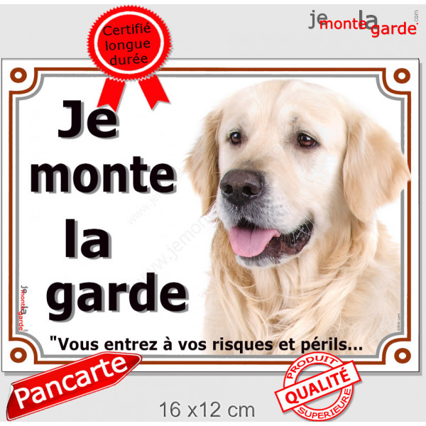 Golden Retriever, plaque portail "Je Monte la Garde, risques et périls" pancarte attention au chien panneau photo