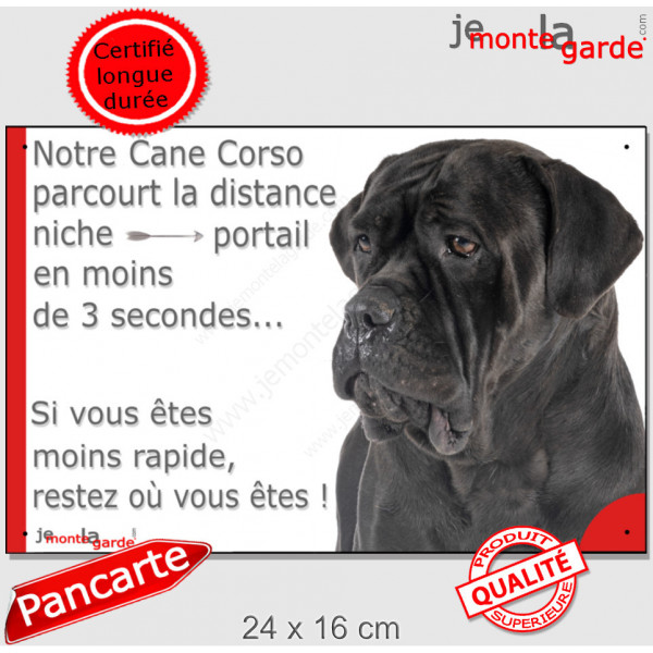 Cane Corso Italiano Noir, Plaque Portail humour "distance niche-portail 3 secondes, rapide" photo attention au chien