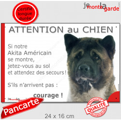 Akita Américain, plaque portail humour "Attention au Chien, Jetez Vous au Sol, attendez secours, courage" photo pancarte