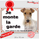 Fox Terrier à poils durs, plaque portail "Je Monte la Garde, risques et périls" pancarte panneau photo affiche rue