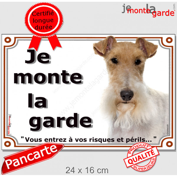 Fox Terrier à poils durs, plaque portail "Je Monte la Garde, risques et périls" pancarte panneau photo affiche rue