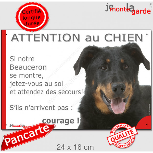 Beauceron noir et feu, Panneau portail humour "Attention au Chien, jetez-vous sol, attendez Secours" photo Berger Beauce