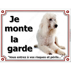 Caniche Blanc Couché, plaque portail "Je Monte la Garde, risques périls" pancarte panneau photo affiche