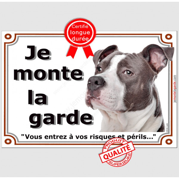 Am-Staff Bleu, Panneau Portail , je monte la garde, pancarte, plaque, risques et périls, amstaff Gris , staff attention au chien