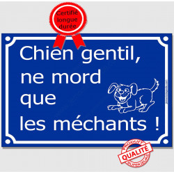 Plaque bleue humour "Chien Gentil, ne Mord que les Méchants !" 2 tailles C