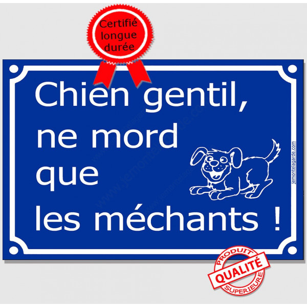 Attention Chien Gentil, ne Mord que les Méchants ! Plaque bleu portail humour marrant drôle panneau affiche pancarte