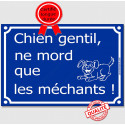 Plaque bleue humour "Chien Gentil, ne Mord que les Méchants !" 2 tailles C