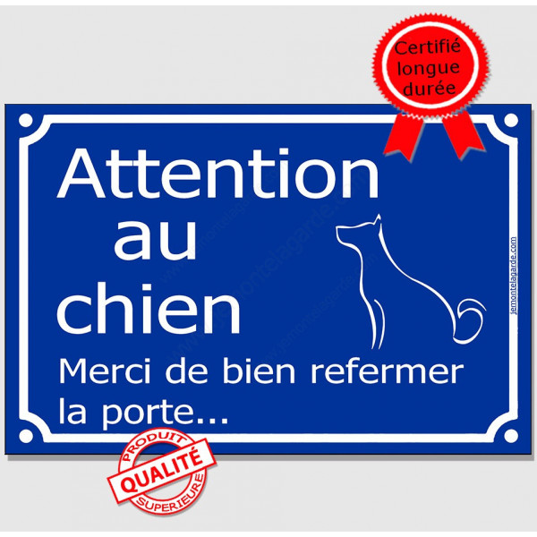 Attention au Chien, merci de bien refermer la porte, Plaque bleue panneau affiche pancarte