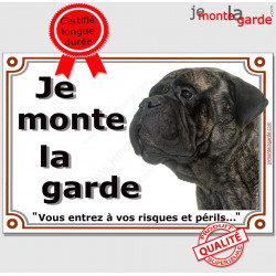 Bullmastiff bringé , plaque portail "Je Monte la Garde, risques périls" 2 tailles LUX D