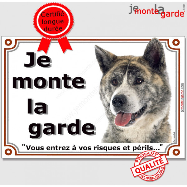 Akita Inu bringé Japonais, plaque portail "Je Monte la Garde, risques et périls" pancarte bringué attention au chien photo