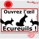 Plaque extérieure "Ouvrez l'oeil, Ecureuils !" faire ralentir voitures roule vite danger route panneau écrase Attention