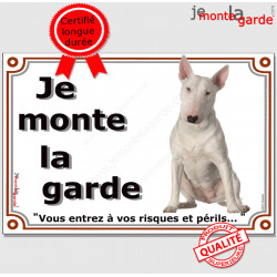 Bull Terrier tout blanc, plaque portail "Je Monte la Garde, Risques Périls" 3 tailles LUX D