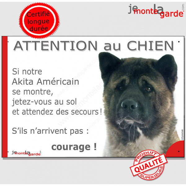 Akita Américain, plaque portail humour "Attention au Chien, Jetez Vous au Sol, attendez secours, courage" photo pancarte