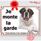 Saint-Bernard, Plaque portail "Je monte la garde, risque péril" panneau st-bernard, affiche pancarte photo attention au chien