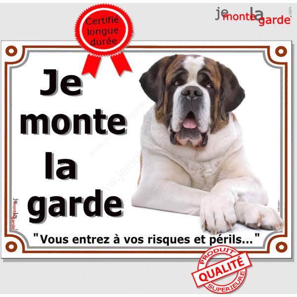 Saint-Bernard, Plaque portail "Je monte la garde, risque péril" panneau st-bernard, affiche pancarte photo attention au chien