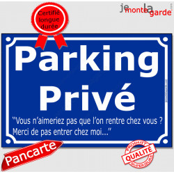 Plaque humour bleue "Parking Privé, Merci pas rentrer chez moi…" stationnement interdit