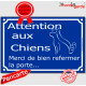 "Attention aux Chiens, merci de bien refermer la porte" Plaque bleue pluriel panneau affiche pancarte rue