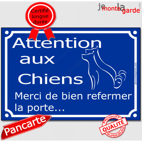 "Attention aux Chiens, merci de bien refermer la porte" Plaque bleue pluriel panneau affiche pancarte rue