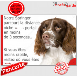 Springer Spaniel foie, plaque humour "parcourt distance Niche - Portail moins 3 secondes" pancarte panneau attention au chien