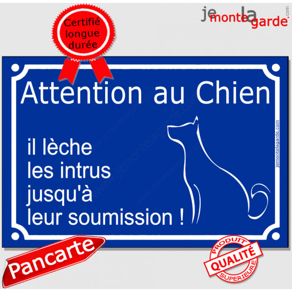 "Attention au Chien, il lèche les intrus jusqu'à soumission !" Plaque bleu portail humour marrant drôle panneau rue