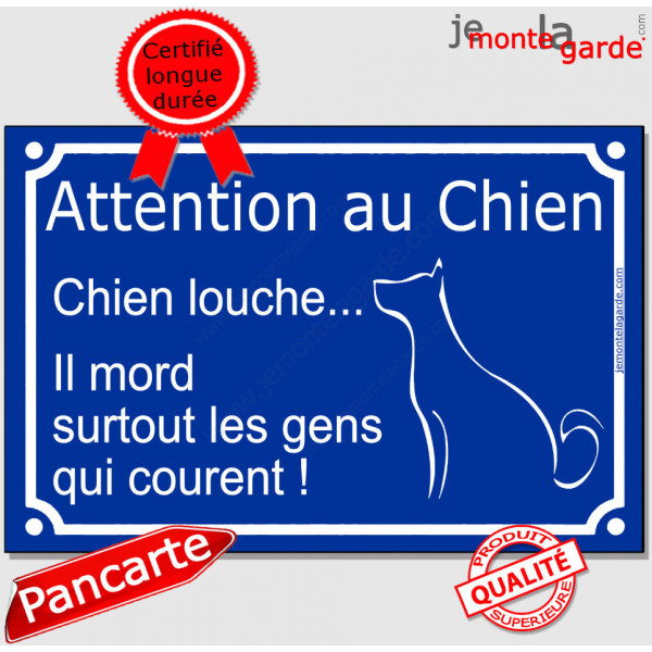 "Attention au Chien - Chien louche, il mord surtout les gens qui courent !" Plaque bleu portail humour marrant drôle panneau rue