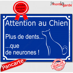 "Attention au Chien, plus de dents que de neurones !" Plaque bleu portail humour marrant drôle panneau affiche pancarte rue