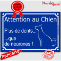 Plaque portail humour "Attention au Chien, plus de dents que de neurones !" 24 cm