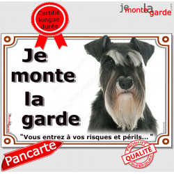 Schnauzer noir et blanc, plaque portail "Je Monte la Garde, risques et périls" pancarte photo panneau attention au chien