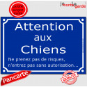 Plaque bleue pluriel "Attention aux Chiens, pas de risques, entrez pas sans autorisation !" 3 tailles C