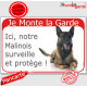 Berger Belge Malinois, plaque portail rouge "Je Monte la Garde, Surveille et protège !" couché pancarte photo attention au chien