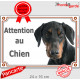 Dobermann noir et Feu Tête, Plaque portail "Attention au Chien" panneau affiche pancarte photo