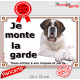 Saint-Bernard, Plaque portail "Je monte la garde, risque péril" panneau st-bernard, affiche pancarte photo attention au chien