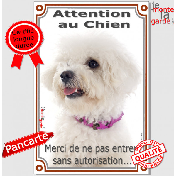 Bichon Frisé, panneau portail vertical "Attention au Chien, interdit sans autorisation" plaque pancarte affiche photo