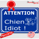 Attention, Chien Idiot... Plaque bleu portail humour marrant drôle panneau affiche pancarte rue