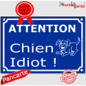 Plaque portail humour "Attention, Chien Idiot..." 24 cm FUN C