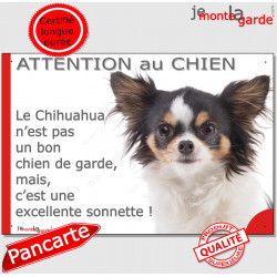 plaque portail humour "Attention au Chien, notre Chihuahua tricolore à poils longs garde est une sonnette" pancarte