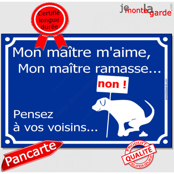 Mon Maître m'aime, mon Maître ramasse... Plaque bleu portail humour marrant panneau affiche pancarte crotte caca merde chien